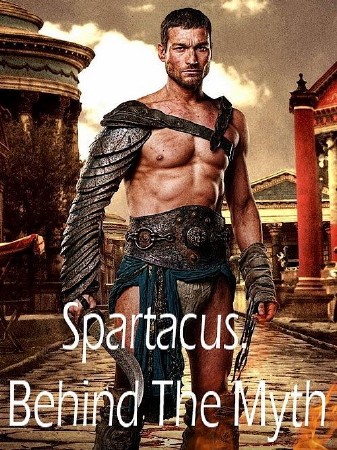 Спартак. Под покровом мифа / Spartacus. Behind the Myth (2006/TVRip/619 Mb) 