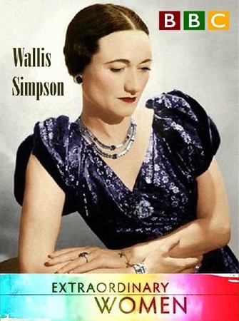 BBC: Выдающиеся женщины 20 века. Уоллис Симпсон / Extraordinary Women. Wallis Simpson (2011) SATRip 